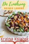 Die Ernährung deines Lebens Kroiß, Emma 9783986010133 Sinaveria