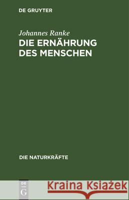 Die Ernährung Des Menschen Johannes Ranke 9783486723564 Walter de Gruyter - książka