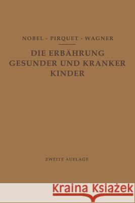 Die Ernährung Gesunder Und Kranker Kinder Für Ärzte Und Studierende Der Medizin Nobel, E. 9783709196342 Springer - książka