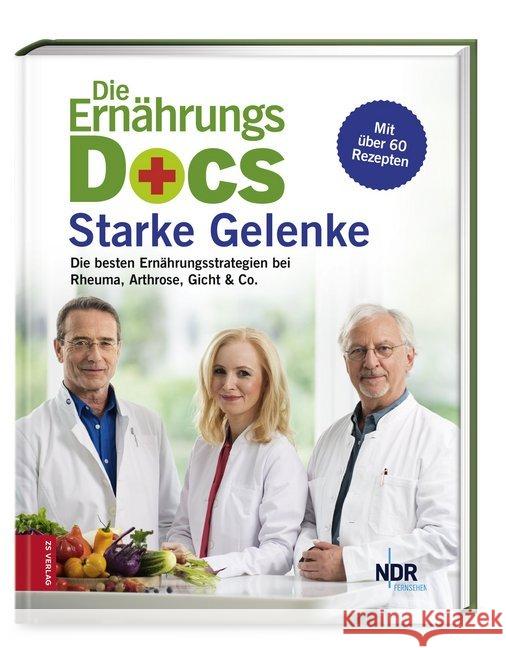 Die Ernährungs-Docs - Starke Gelenke : Die besten Ernährungsstrategien bei Rheuma, Arthrose, Gicht & Co. Riedl, Matthias; Fleck, Anne; Klasen, Jörn 9783898838634 ZS Zabert und Sandmann - książka