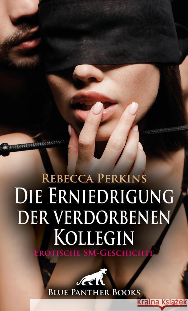 Die Erniedrigung der verdorbenen Kollegin | Erotische SM-Geschichte + 1 weitere Geschichte Perkins, Rebecca 9783759008756 blue panther books - książka