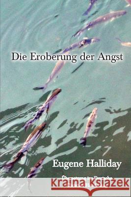 Die Eroberung der Angst Halliday, Eugene 9781872240367 Melchisedec Press - książka