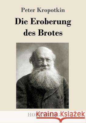 Die Eroberung des Brotes Peter Kropotkin 9783743742321 Hofenberg - książka