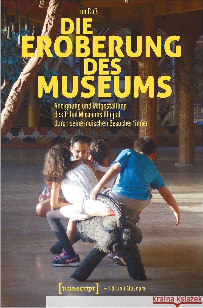 Die Eroberung des Museums Roß, Ina 9783837664492 transcript Verlag - książka