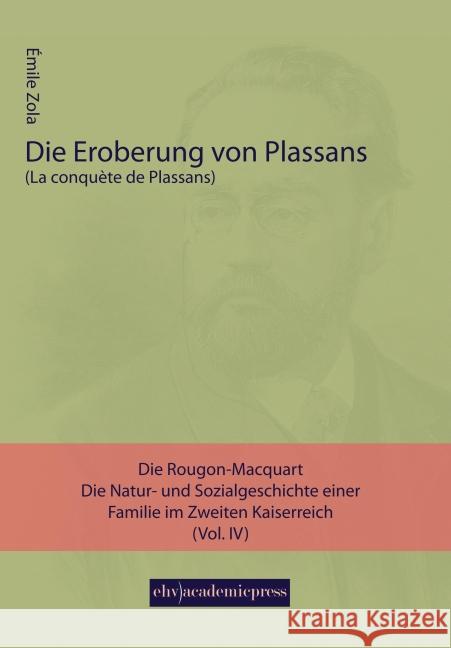 Die Eroberung von Plassans : Die Rougon-Macquart. Die Natur- und Sozialgeschichte einer Familie im Zweiten Kaiserreich (Vol. 4) Zola, Emile 9783945021422 EHV Academicpress - książka