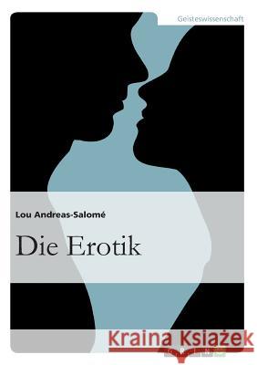 Die Erotik Andreas-Salomé, Lou   9783640189984 GRIN VERLAG - książka