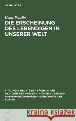 Die Erscheinung Des Lebendigen in Unserer Welt Heinz Penzlin 9783112583173 De Gruyter - książka
