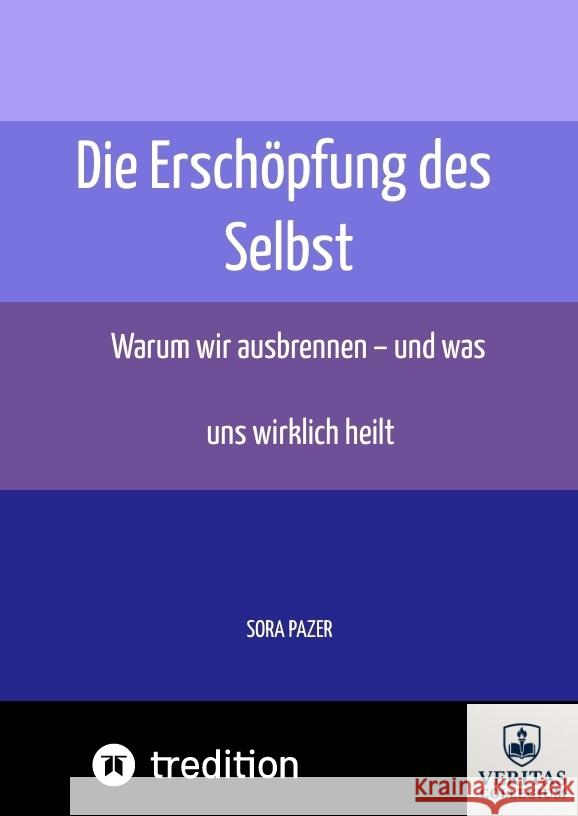 Die Erschöpfung des Selbst Pazer, Sora 9783384673213 tredition - książka
