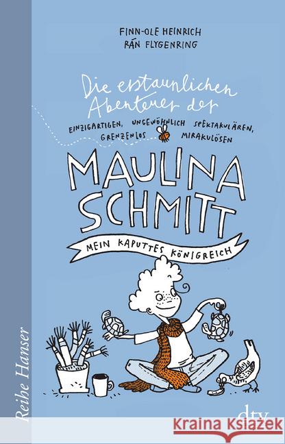 Die erstaunlichen Abenteuer der Maulina Schmitt - Mein kaputtes Königreich Heinrich, Finn-Ole 9783423627184 DTV - książka