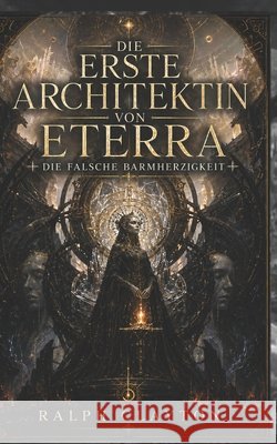 Die Erste Architektin von Eterra - Die falsche Barmherzigkeit Clayton, Ralph 9798197474384 Independently Published - książka