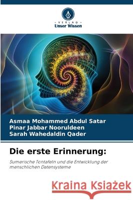 Die erste Erinnerung: Mohammed Abdul Satar, Asmaa, Jabbar Nooruldeen, Pinar, Wahedaldin Qader, Sarah 9786209485329 Verlag Unser Wissen - książka
