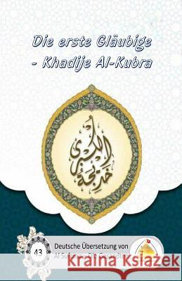 Die erste Gläubige - Khadije Al-Kubra Al Musawi, Sayyed Ghaith 9781725793125 Createspace Independent Publishing Platform - książka