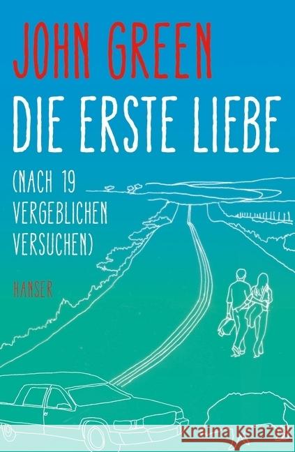 Die erste Liebe (nach 19 vergeblichen Versuchen) Green, John 9783446253131 Hanser - książka