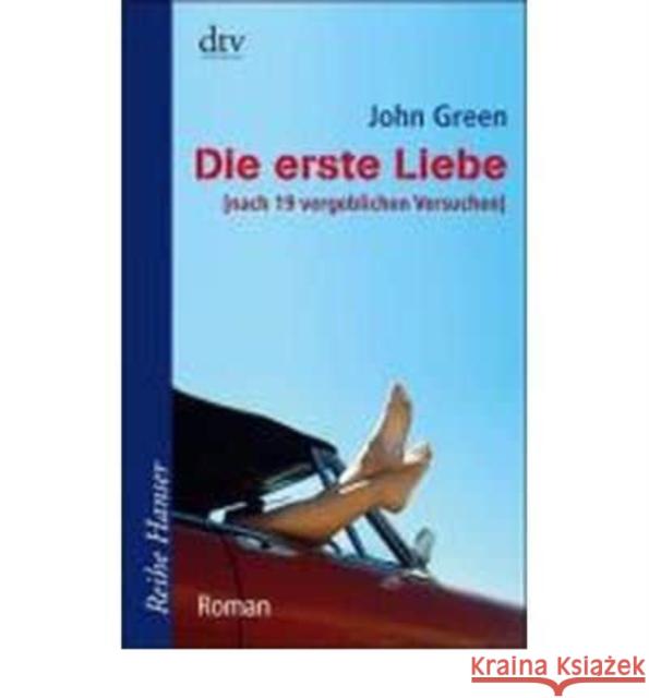 Die erste Liebe (nach 19 vergeblichen Versuchen) : Roman Green, John Zeitz, Sophie  9783423624497 DTV - książka
