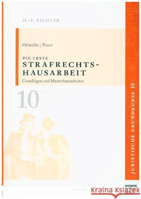 Die erste Strafrechtshausarbeit Oelmüller, Mark A; Peters, Thomas 9783935150200 Richter Dänischenhagen - książka