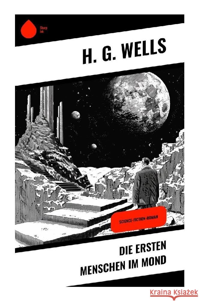 Die ersten Menschen im Mond Wells, H. G. 9788028374419 Sharp Ink - książka