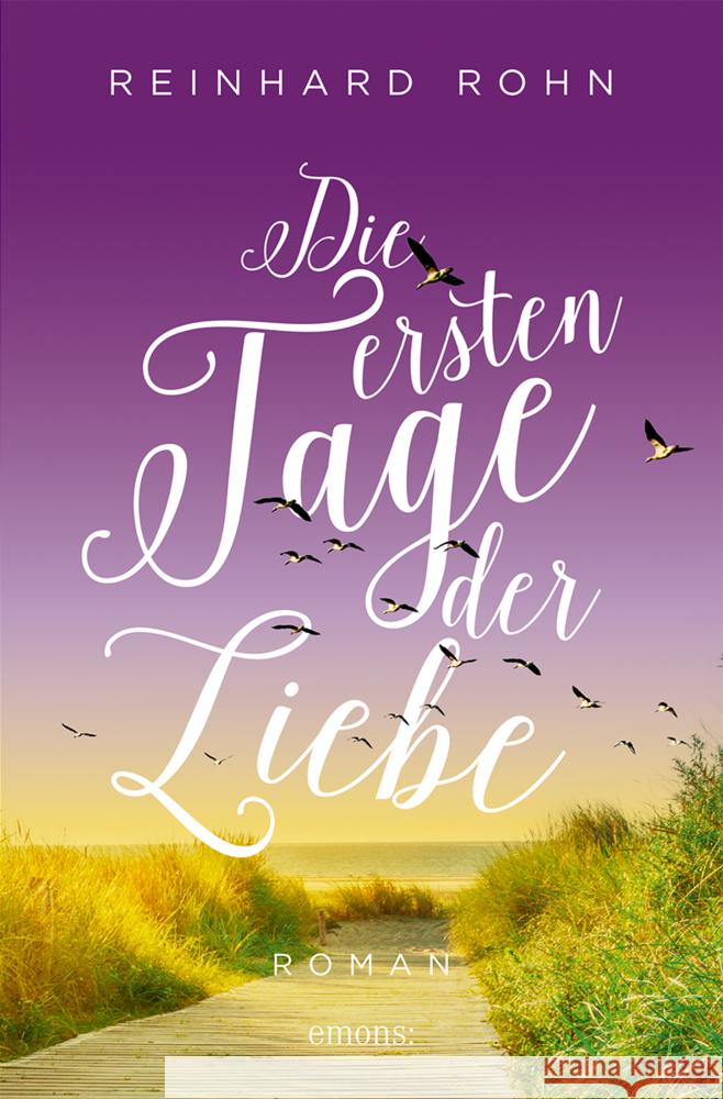 Die ersten Tage der Liebe Rohn, Reinhard 9783740818845 Emons Verlag - książka