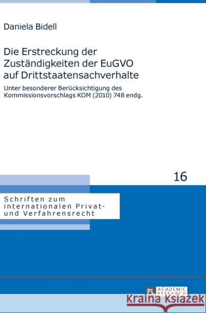 Die Erstreckung Der Zustaendigkeiten Der Eugvo Auf Drittstaatensachverhalte: Unter Besonderer Beruecksichtigung Des Kommissionsvorschlags Kom (2010) 7 Hausmann, Rainer 9783631647066 Peter Lang Gmbh, Internationaler Verlag Der W - książka