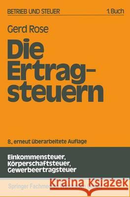 Die Ertragsteuern Gerd Rose 9783409509732 Gabler Verlag - książka