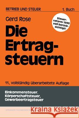 Die Ertragsteuern Gerd Rose 9783409509763 Gabler Verlag - książka