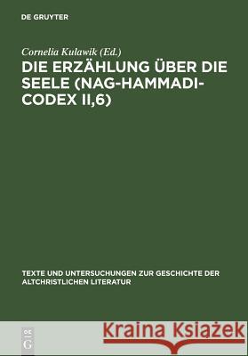 Die Erzählung über die Seele (Nag-Hammadi-Codex II,6) Kulawik, Cornelia 9783110186727 Walter de Gruyter - książka