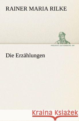 Die Erzählungen Rilke, Rainer Maria 9783842420878 TREDITION CLASSICS - książka