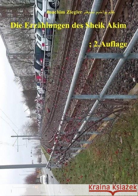 die Erzählungen des Sheik Akim Ziegler, Joachim 9783746799315 epubli - książka