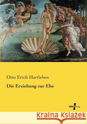 Die Erziehung zur Ehe Otto Erich Hartleben 9783737219631 Vero Verlag - książka