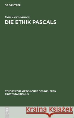 Die Ethik Pascals Karl Bornhausen 9783111186801 De Gruyter - książka