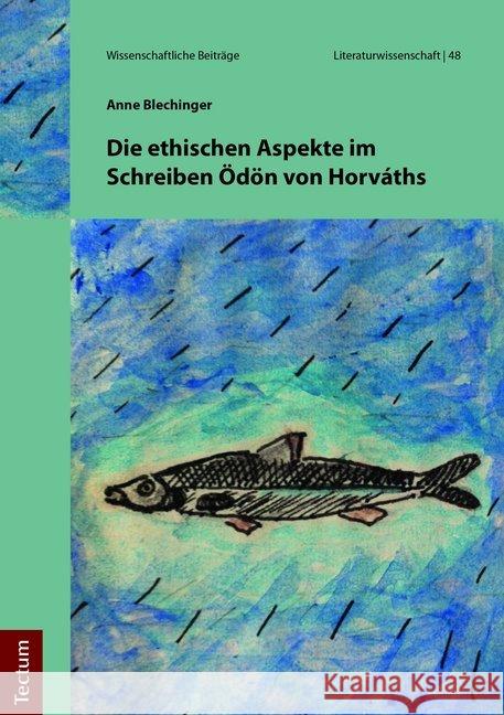 Die Ethischen Aspekte Im Schreiben Odon Von Horvaths Blechinger, Anne 9783828841390 Tectum-Verlag - książka