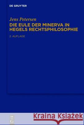 Die Eule der Minerva in Hegels Rechtsphilosophie Jens Petersen 9783110441161 De Gruyter - książka