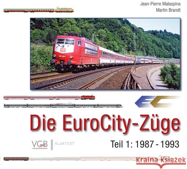 Die EuroCity-Züge - Teil 1 1987-1993 Malaspina, Jean-Pierre, Meyer, Manfred, Brandt, Martin 9783969681336 Verlagsgruppe Bahn - książka