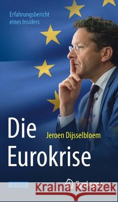 Die Eurokrise: Erfahrungsbericht Eines Insiders Dijsselbloem, Jeroen 9783658264635 Springer - książka