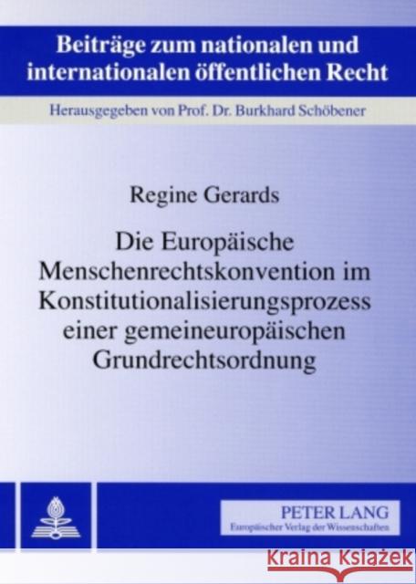 Die Europaeische Menschenrechtskonvention Im Konstitutionalisierungsprozess Einer Gemeineuropaeischen Grundrechtsordnung Schöbener, Burkhard 9783631553817 Lang, Peter, Gmbh, Internationaler Verlag Der - książka