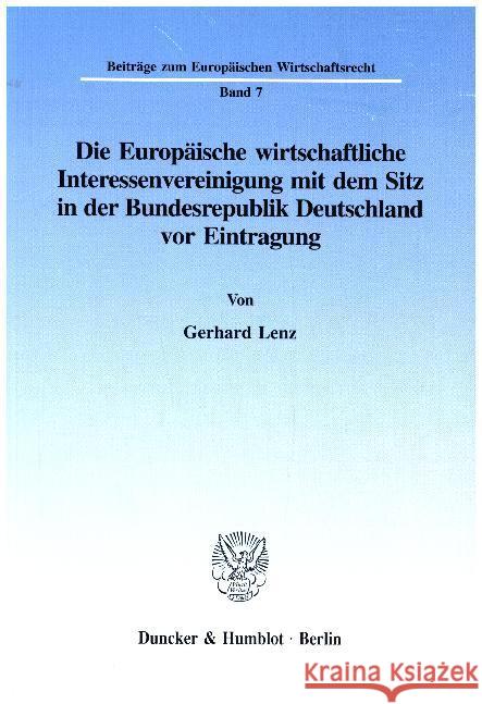 Die Europaische Wirtschaftliche Interessenvereinigung Mit Dem Sitz in Der Bundesrepublik Deutschland VOR Eintragung Gerhard Lenz 9783428089765 Duncker & Humblot - książka