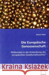 Die Europäische Genossenschaft : Meilenstein in der Entwicklung des europäischen Gesellschaftsrechts? Thiem, Verena 9783639070903 VDM Verlag Dr. Müller - książka