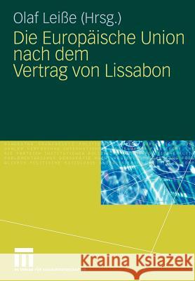 Die Europäische Union Nach Dem Vertrag Von Lissabon Leiße, Olaf 9783531160726 VS Verlag - książka