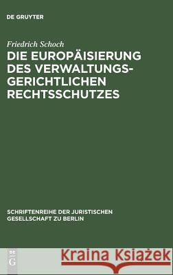 Die Europäisierung des verwaltungsgerichtlichen Rechtsschutzes Schoch, Friedrich 9783110169270 De Gruyter - książka