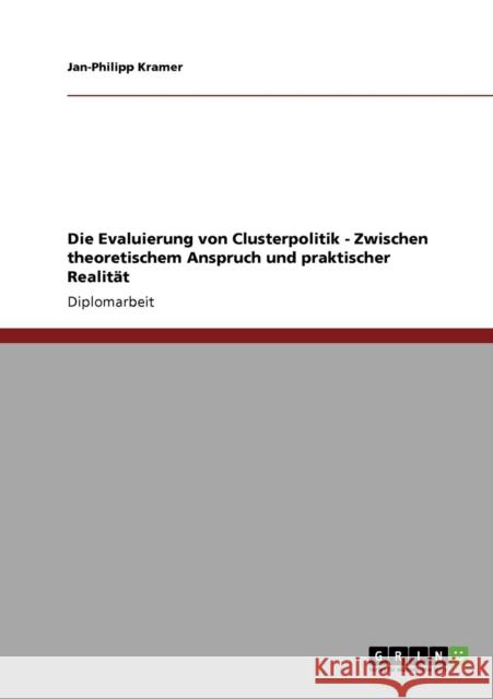 Die Evaluierung von Clusterpolitik: Zwischen theoretischem Anspruch und praktischer Realität Kramer, Jan-Philipp 9783638948234 Grin Verlag - książka