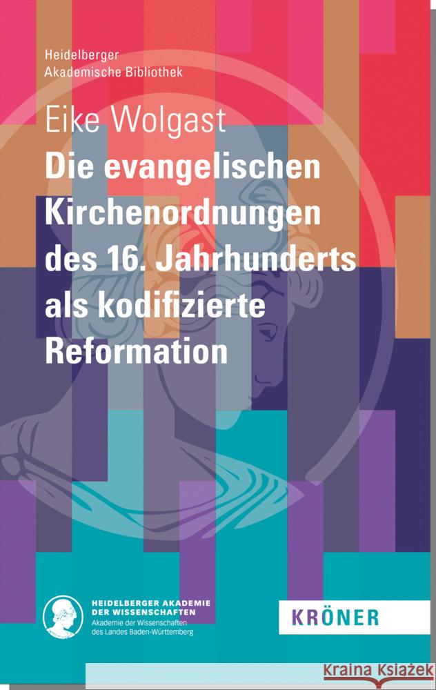 Die evangelischen Kirchenordnungen des 16. Jahrhunderts als kodifizierte Reformation Wolgast, Eike 9783520900067 Kröner - książka