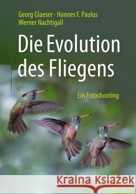 Die Evolution Des Fliegens - Ein Fotoshooting Glaeser, Georg 9783662498989 Springer - książka