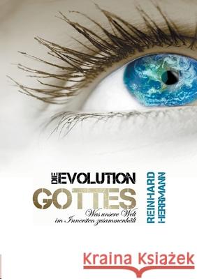 Die Evolution Gottes: Was unsere Welt im Innersten zusammenhält Herrmann, Reinhard 9783748198819 Books on Demand - książka