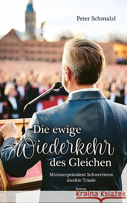 Die ewige Wiederkehr des Gleichen: Ministerpr?sident Schwertleins dunkle Triade Peter Schmalzl 9783711603920 Novum Pro - książka
