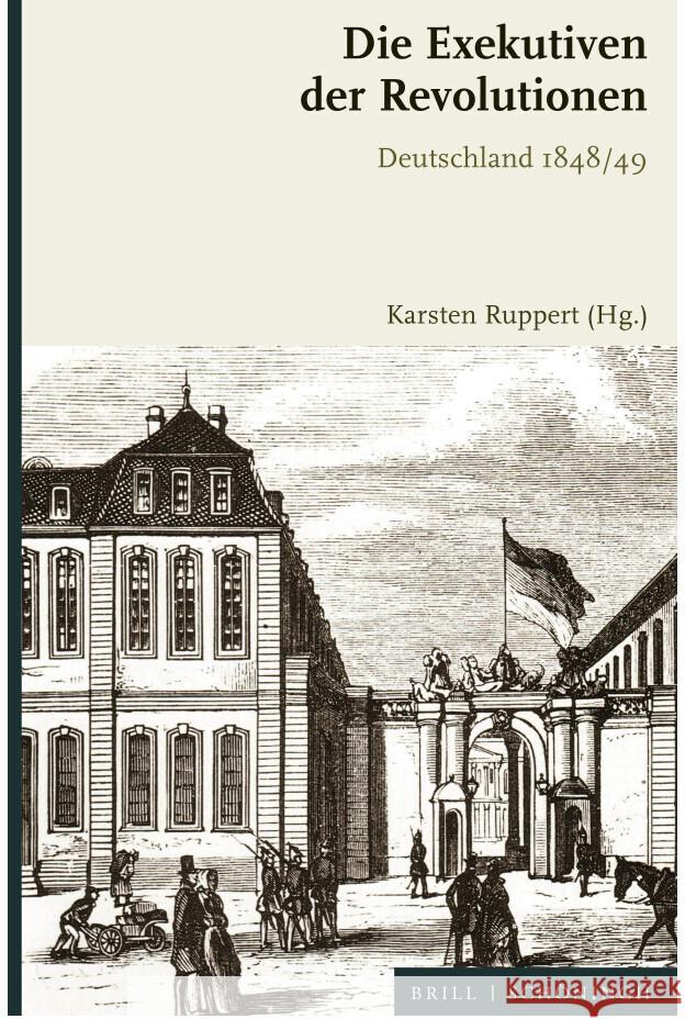 Die Exekutiven der Revolutionen: Deutschland 1848/49  9783506791030 Brill (JL) - książka