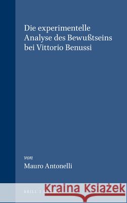 Die experimentelle Analyse des Bewußtseins bei Vittorio Benussi Mauro Antonelli 9789051836509 Brill (JL) - książka