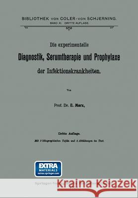 Die Experimentelle Diagnostik, Serumtherapie Und Prophylaxe Der Infektionskrankheiten Ernst Marx 9783662343487 Springer - książka