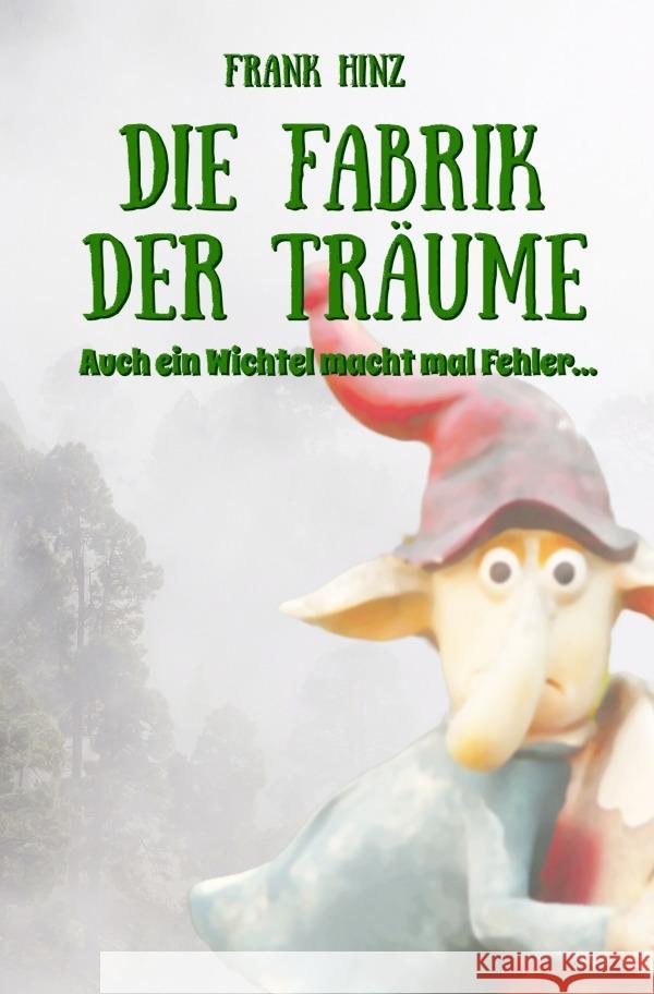 Die Fabrik der Träume Hinz, Frank 9783757564087 epubli - książka