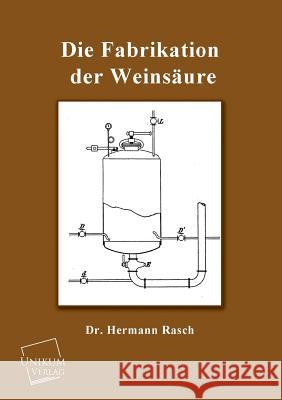 Die Fabrikation Der Weinsaure Rasch, Hermann 9783845725970 UNIKUM - książka