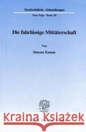 Die Fahrlassige Mittaterschaft Kamm, Simone 9783428096091 Duncker & Humblot - książka