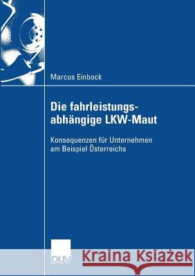 Die Fahrleistungsabhängige Lkw-Maut: Konsequenzen Für Unternehmen Am Beispiel Österreichs Kummer, Prof Dr Sebastian 9783835007406 Deutscher Universitats Verlag - książka